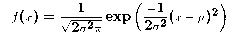 $$f(x) = {1\over\sqrt{2\sigma^2\pi}}\exp\left({-1\over 2\sigma^2}(x-\mu)^2\right)$$