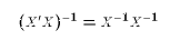 $$(X'X)^{-1} = X^{-1}X^{-1}$$