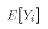 $E[Y_i]$