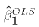 $\hat\beta^{OLS}_1$