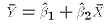 $\bar Y = \hat\beta_1 + \hat\beta_2 \bar X$