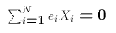 $\sum_{i=1}^N e_i X_i = 0$