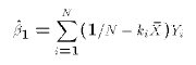 $$\hat\beta_1 = \sum_{i=1}^N (1/N - k_i\bar X) Y_i$$