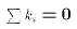 $\sum k_i = 0$