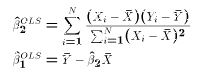 $$\eqalign{\hat\beta_2^{OLS} &= \sum_{i=1}^N {(X_i-\bar X)(Y_i-\bar Y)\over \sum_{i=1}^N(X_i-\bar X)^2}\cr \hat\beta_1^{OLS} &=\bar Y - \hat\beta_2 \bar X\cr}$$