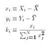 $$\eqalign{x_i &\equiv X_i - \bar X\cr y_i &\equiv Y_i - \bar Y\cr k_i &\equiv {x_i \over \sum_{j=1}^N x_j^2}\cr}$$
