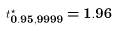 $t^\star_{0.95, 9999} = 1.96$